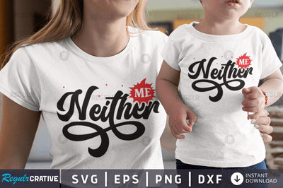 Me neither SVG SVG Regulrcrative 