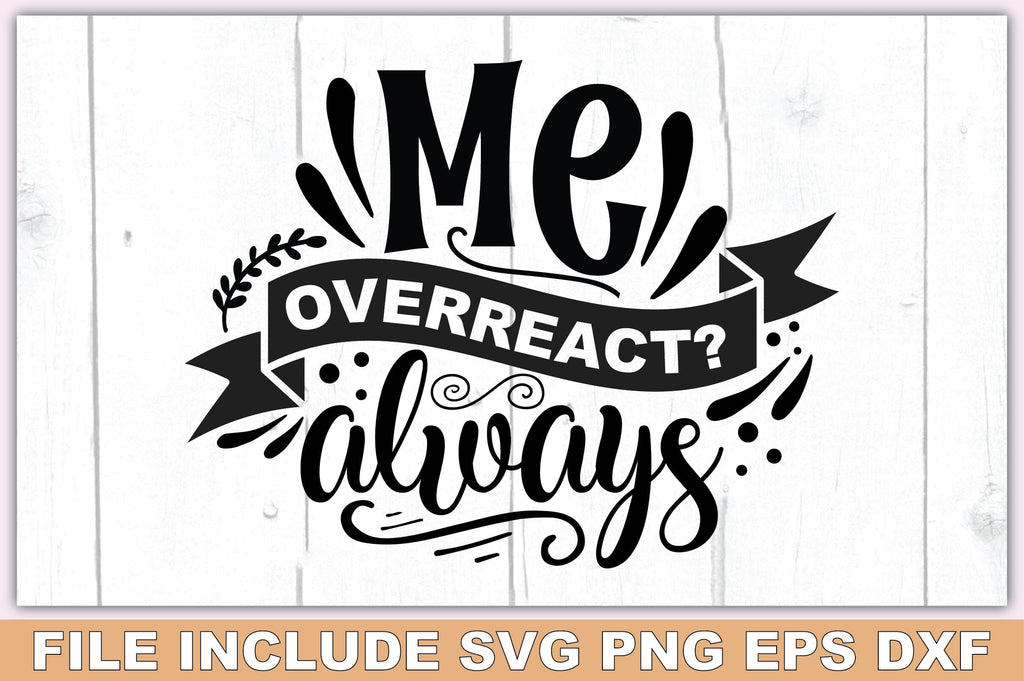 Me Overreact Always - So Fontsy