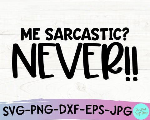 Me Sarcastic Never Funny SVG Cut File SVG She Shed Craft Store 