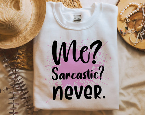 Me Sarcastic Never PNG, Funny Design For Sublimation Sublimation HappyDesignStudio 