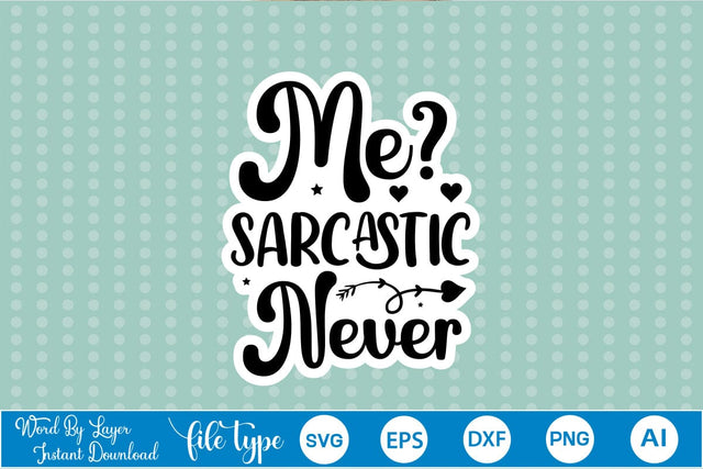 Me Sarcastic Never Sticker SVG SVGs,Quotes and Sayings,Food & Drink,On Sale, Print & Cut SVG DesignPlante 503 