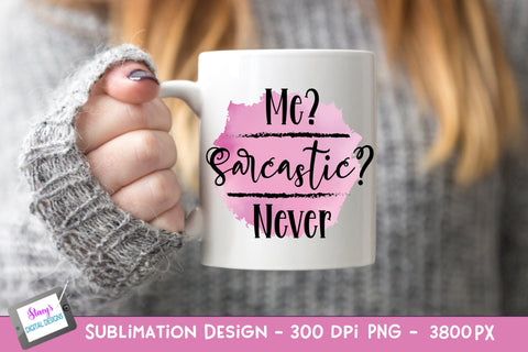 Me Sarcastic Never Sublimation Design | Sarcastic Quote PNG Sublimation Stacy's Digital Designs 