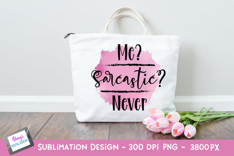 Me Sarcastic Never Sublimation Design | Sarcastic Quote PNG Sublimation Stacy's Digital Designs 