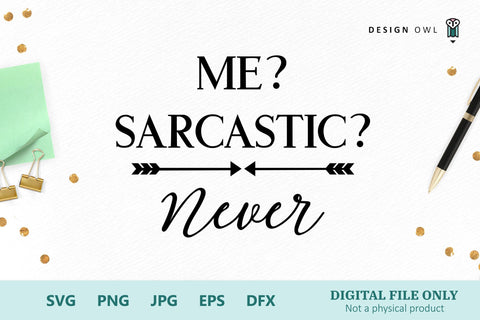 Me? Sarcastic? Never SVG Design Owl 