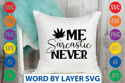Me Sarcastic Never SVG Design SVG Rafiqul20606 