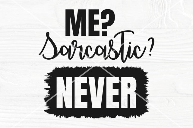 Me Sarcastic Never SVG | Funny SVG Cut File | Sassy Svg | Sarcasm Svg SVG TonisArtStudio 