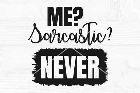 Me Sarcastic Never SVG | Funny SVG Cut File | Sassy Svg | Sarcasm Svg SVG TonisArtStudio 