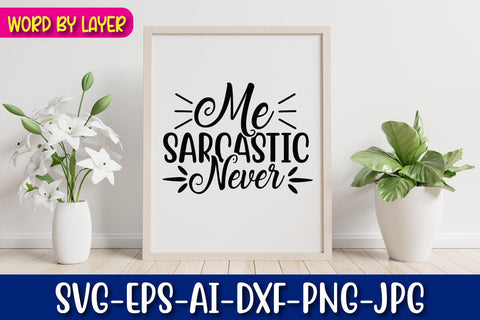 Me Sarcastic Never Svg SVG Blessedprint 
