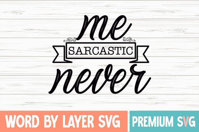 Me Sarcastic Never Svg SVG Blessedprint 