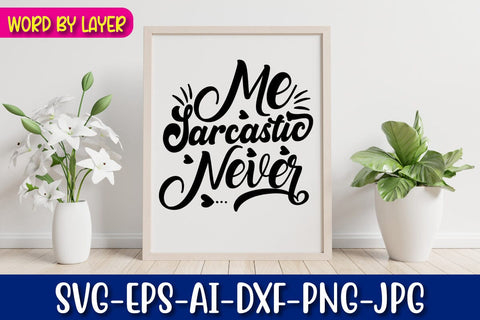 Me Sarcastic Never Svg SVG Blessedprint 