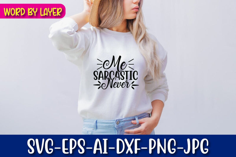 Me Sarcastic Never Svg SVG Blessedprint 