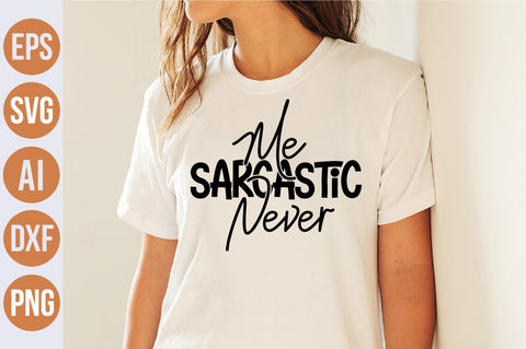 Me Sarcastic Never svg SVG nirmal108roy 