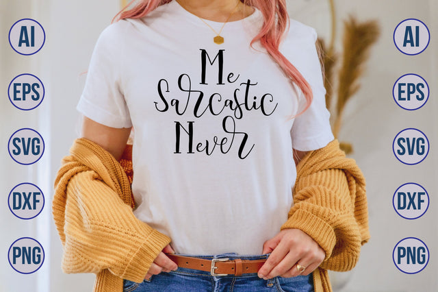 Me Sarcastic Never svg SVG nirmal108roy 