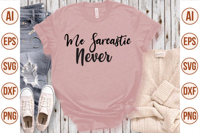 Me Sarcastic Never svg SVG nirmal108roy 