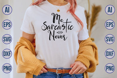 Me Sarcastic Never svg SVG nirmal108roy 