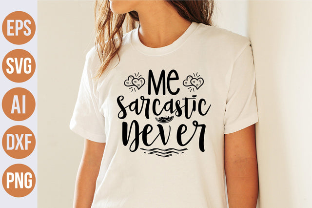 Me Sarcastic Never svg SVG nirmal108roy 