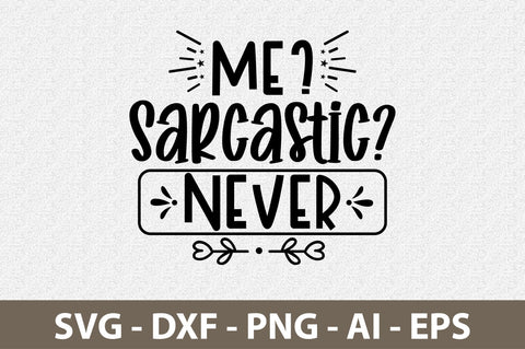 me Sarcastic never svg SVG nirmal108roy 