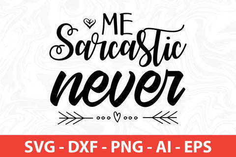me sarcastic never svg SVG orpitasn 