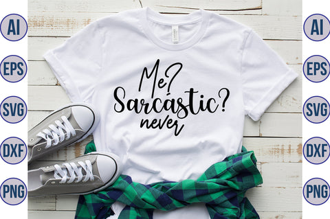 Me Sarcastic Never svg SVG orpitasn 