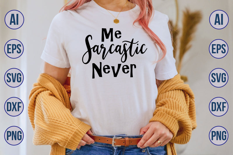 Me Sarcastic Never SVG SVG orpitasn 