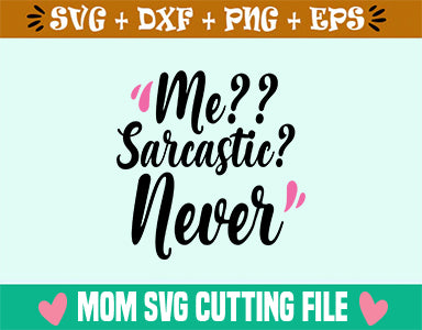 Me-- Sarcastic- Never SVG SVG Studio 