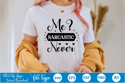 Me Sarcastic Never SVG SVGs,Quotes and Sayings,Food & Drink,On Sale, Print & Cut SVG DesignPlante 503 
