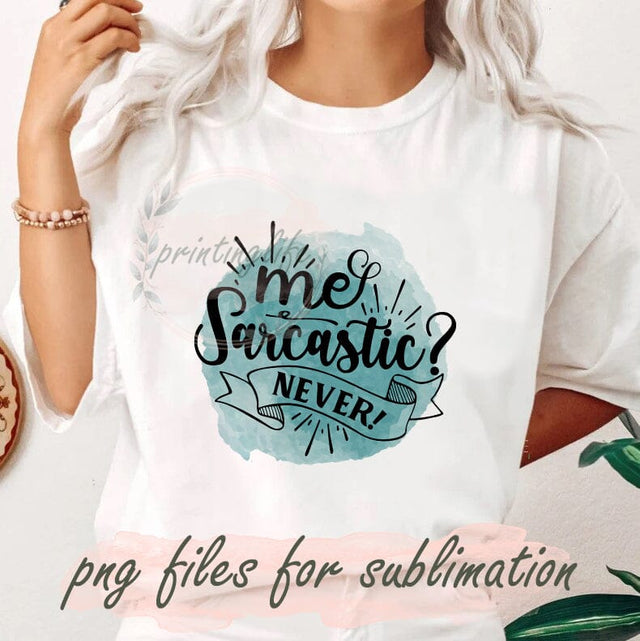 Me Sarcastic Png, Never, Sarcastic Png, Funny Sublimation, Digital Download, Sublimation Design for Mama, Funny Mom Gift Sublimation PrintingLife 