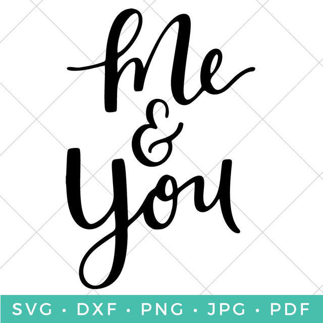 Me & You SVG Hey Let's Make Stuff 