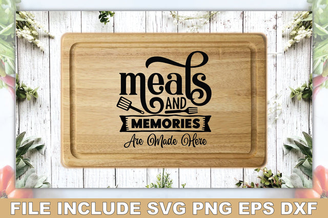 Meals And Memories Are Made Here SVG Ariyan 
