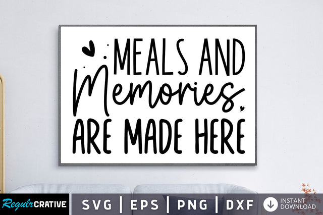 Meals and Memories are made here SVG SVG Regulrcrative 