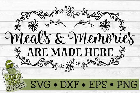Meals and Memories Kitchen SVG File SVG Crunchy Pickle 