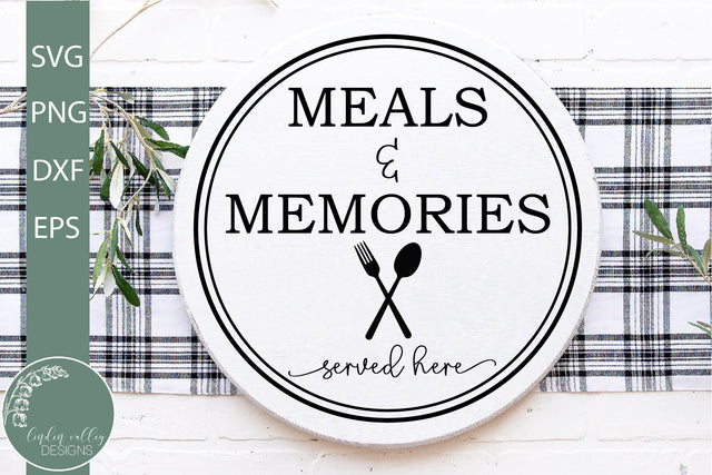 Meals And Memories Made Here Round Sign SVG -Farmhouse Kitchen Round SVG SVG Linden Valley Designs 