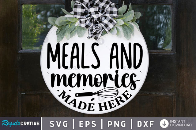 Meals and memories made here SVG SVG Regulrcrative 