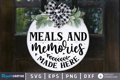 Meals and memories made here SVG SVG Regulrcrative 