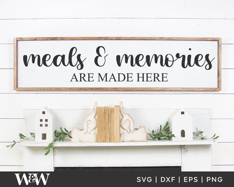 Meals & Memories Are Made Here SVG | Kitchen SVG SVG Wood And Walt 