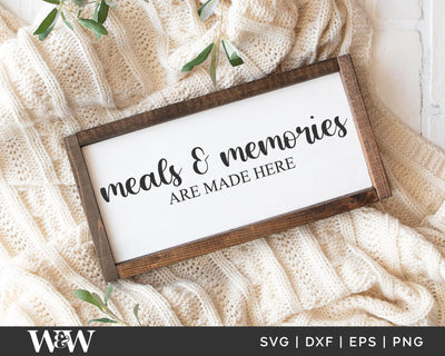 Meals & Memories Are Made Here SVG | Kitchen SVG SVG Wood And Walt 