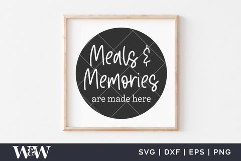 Meals & Memories Are Made Here SVG | Round Kitchen Sign SVG SVG Wood And Walt 
