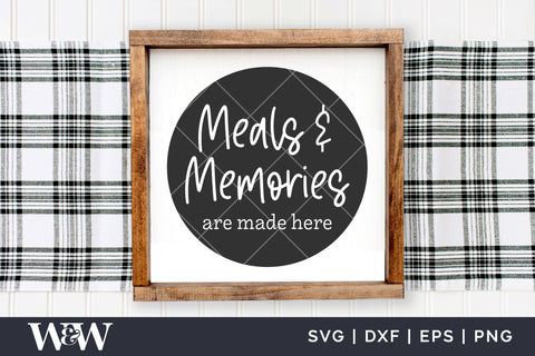 Meals & Memories Are Made Here SVG | Round Kitchen Sign SVG SVG Wood And Walt 