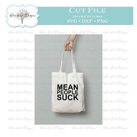 Mean People Suck SVG One Oak Designs 