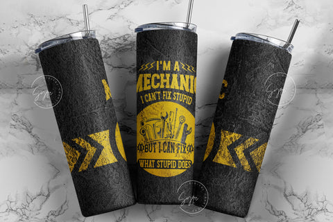 Mechanic Can't Fix Stupid Tumbler Wrap, Mechanic Sublimation Template, Father's Day, Gift for Husband Boyfriend, 20 oz Skinny Tumbler Wrap Sublimation Syre Digital Creations 