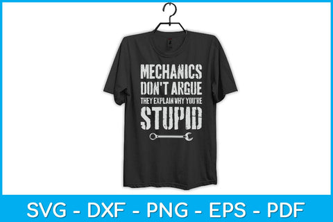Mechanics Don't Argue Sarcasm Funny Mechanic Svg Design SVG artprintfile 