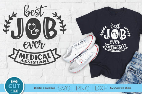 Medical Assistant Best Job Ever svg SVG SVG Cut File 