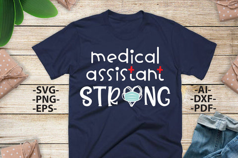 Medical Assistant Strong Svg, Nurse Svg, Nurse gifts, Nurse strong shirt, Face Mask Svg, Gift for her, Him, Cricut Files for cutting SVG 1uniqueminute 
