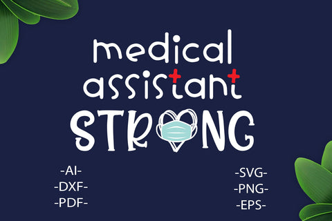 Medical Assistant Strong Svg, Nurse Svg, Nurse gifts, Nurse strong shirt, Face Mask Svg, Gift for her, Him, Cricut Files for cutting SVG 1uniqueminute 