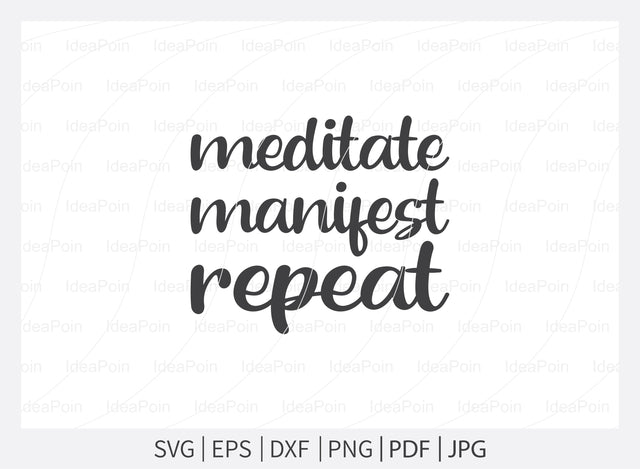 Meditate manifest repeat Svg, Meditation Svg Bundle, Yoga svg bundle, Love to Meditate, Spiritual SVG, Meditation Svg, Meditation Designs, Lotus Svg, Cut Files for Crafte SVG Dinvect 