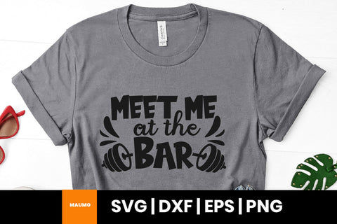 Meet me at the bar, gym svg quote SVG Maumo Designs 