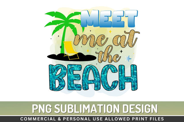 Meet me at the beach Sublimation PNG Sublimation Regulrcrative 