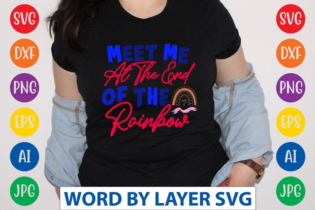 Meet Me At The End Of The Rainbow SVG Design SVG Rafiqul20606 