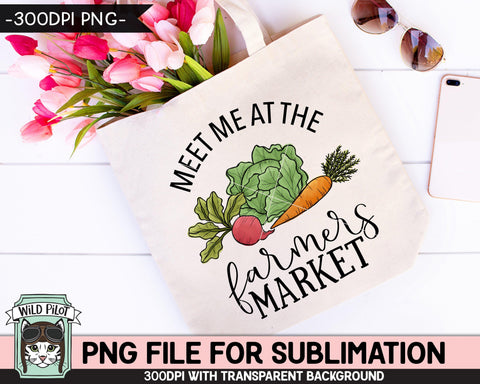 Meet Me at the Farmers Market SUBLIMATION Designs PNG, Farmers Market Sublimation PNG, Kitchen Sign PNG Sublimation, Vegetables Sublimation Design PNG, Garden PNG Sublimation Wild Pilot 
