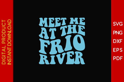 Meet Me At The Frio River Retro Summer Vacation SVG PNG PDF Cut File SVG Creativedesigntee 